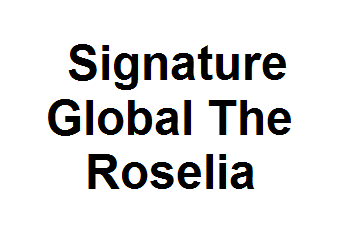 Signature Global The Roselia